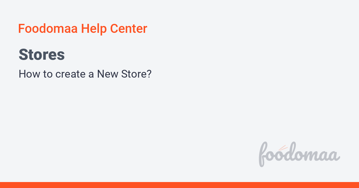 How To Create A New Store Foodomaa Help Center how-to-create-a-new-store-foodomaa-help-center